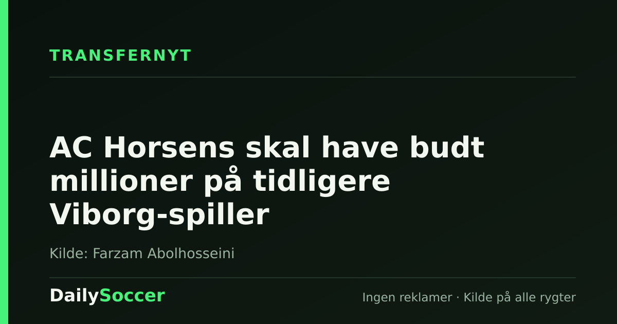 AC Horsens skal have budt millioner på tidligere Viborg-spiller — DailySoccer