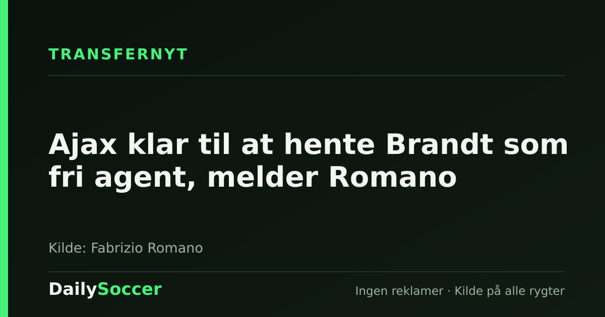 Ajax klar til at hente Brandt som fri agent, melder Romano — DailySoccer
