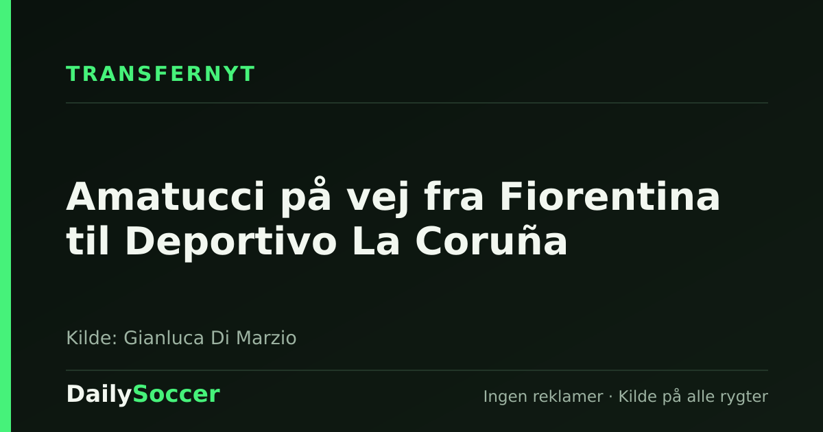 Amatucci på vej fra Fiorentina til Deportivo La Coruña — DailySoccer
