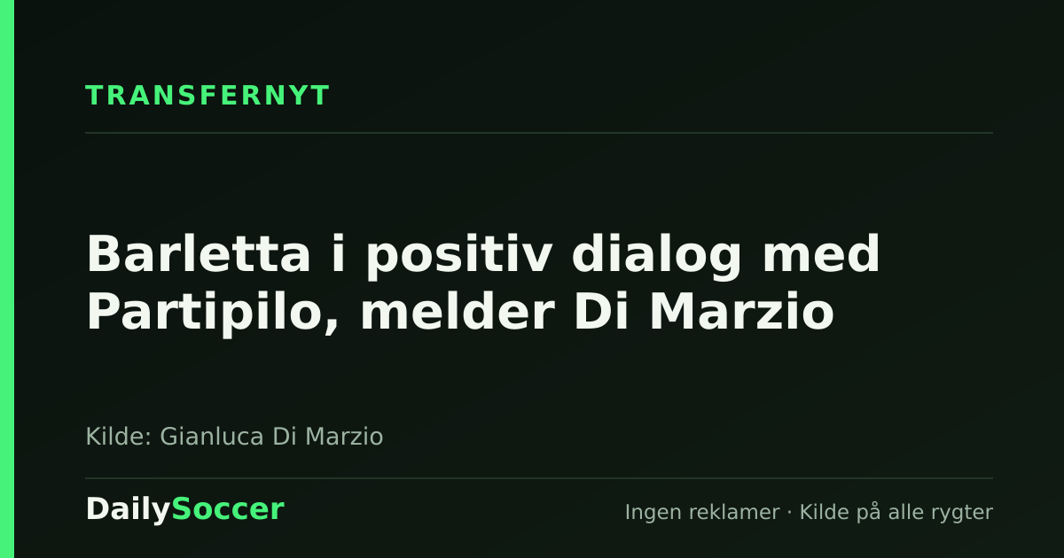 Barletta i positiv dialog med Partipilo, melder Di Marzio — DailySoccer