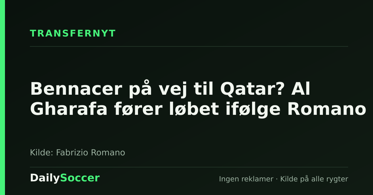 Bennacer på vej til Qatar? Al Gharafa fører løbet ifølge Romano — DailySoccer