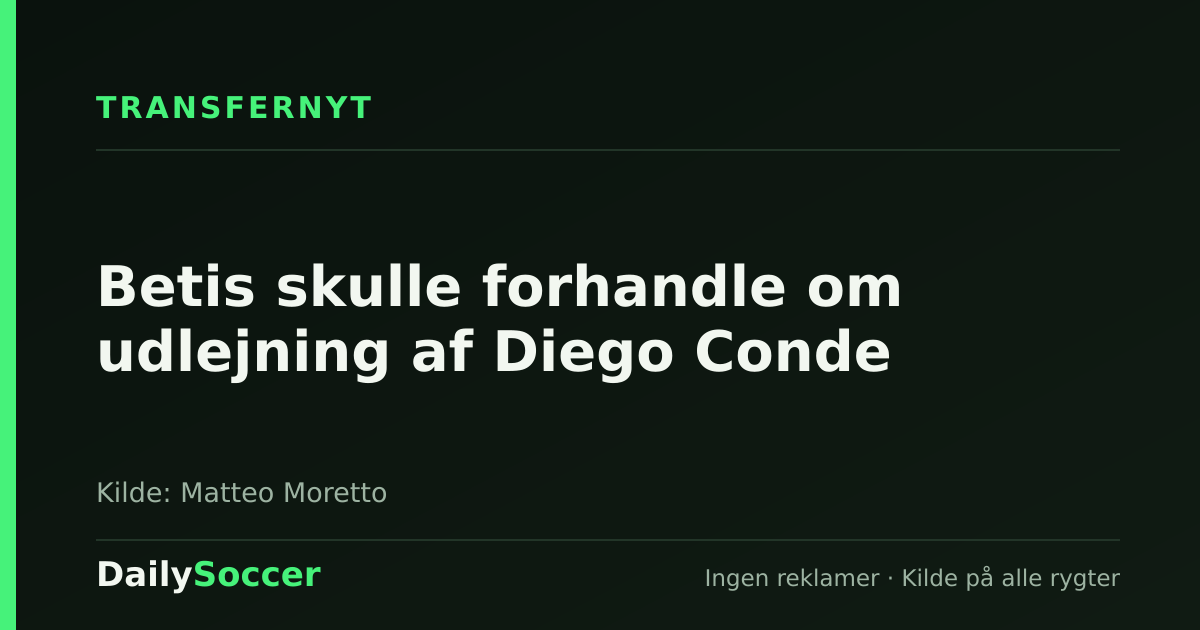 Betis skulle forhandle om udlejning af Diego Conde — DailySoccer