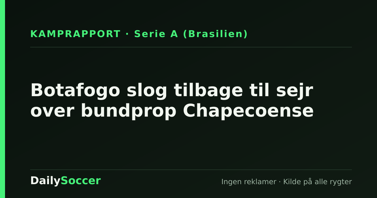 Botafogo slog tilbage til sejr over bundprop Chapecoense — DailySoccer