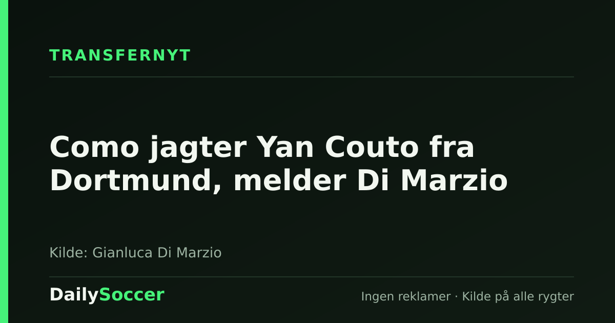 Como jagter Yan Couto fra Dortmund, melder Di Marzio — DailySoccer