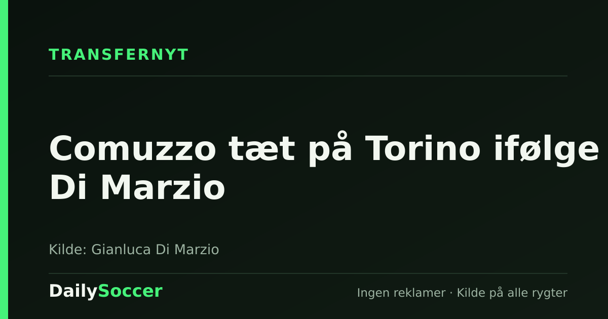 Comuzzo tæt på Torino ifølge Di Marzio — DailySoccer