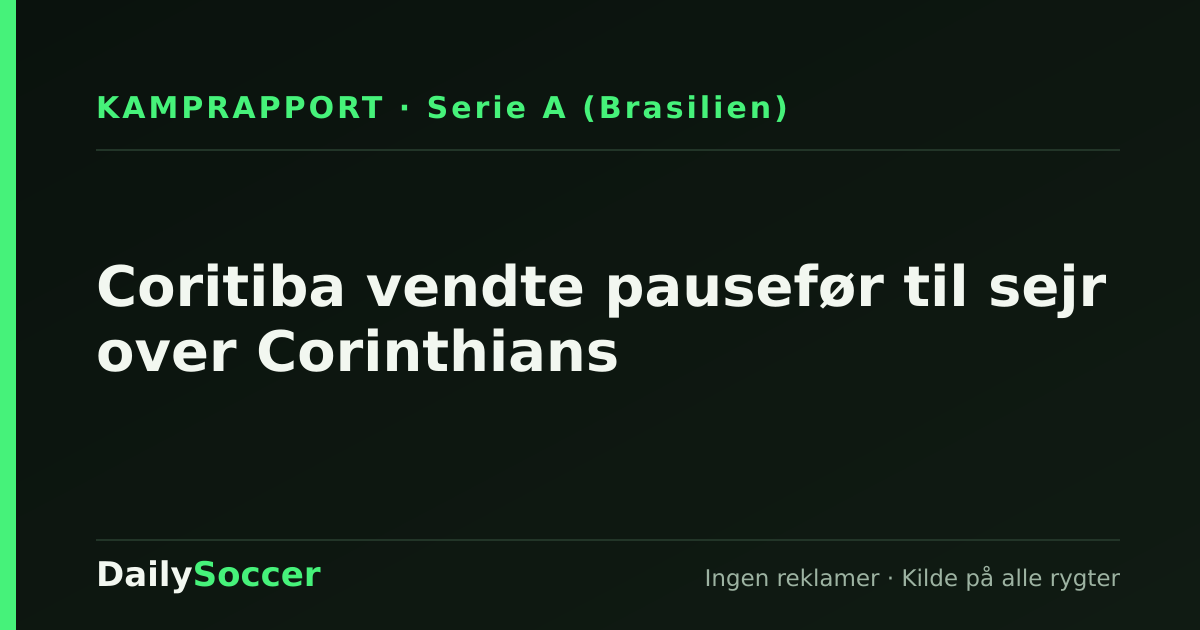 Coritiba vendte pausefør til sejr over Corinthians — DailySoccer