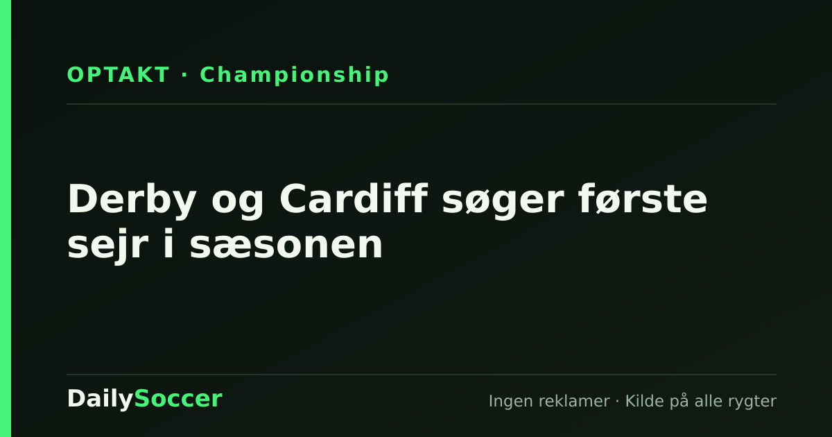 Derby og Cardiff søger første sejr i sæsonen — DailySoccer
