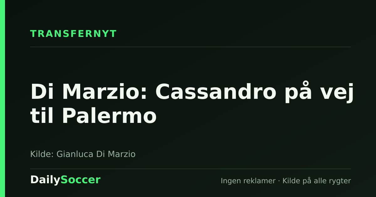 Di Marzio: Cassandro på vej til Palermo — DailySoccer