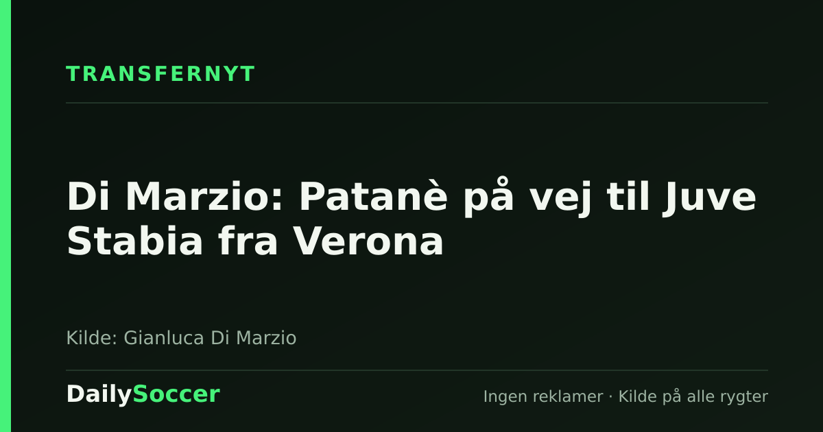 Di Marzio: Patanè på vej til Juve Stabia fra Verona — DailySoccer