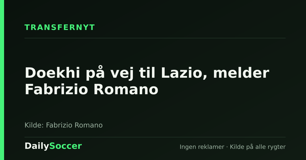 Doekhi på vej til Lazio, melder Fabrizio Romano — DailySoccer