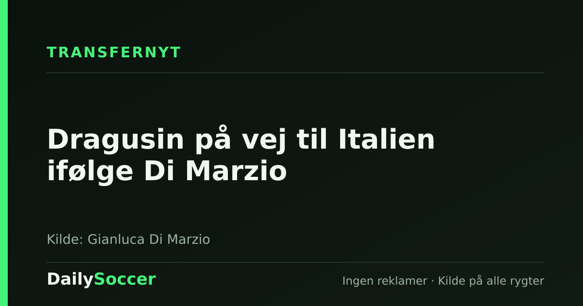 Dragusin på vej til Italien ifølge Di Marzio — DailySoccer