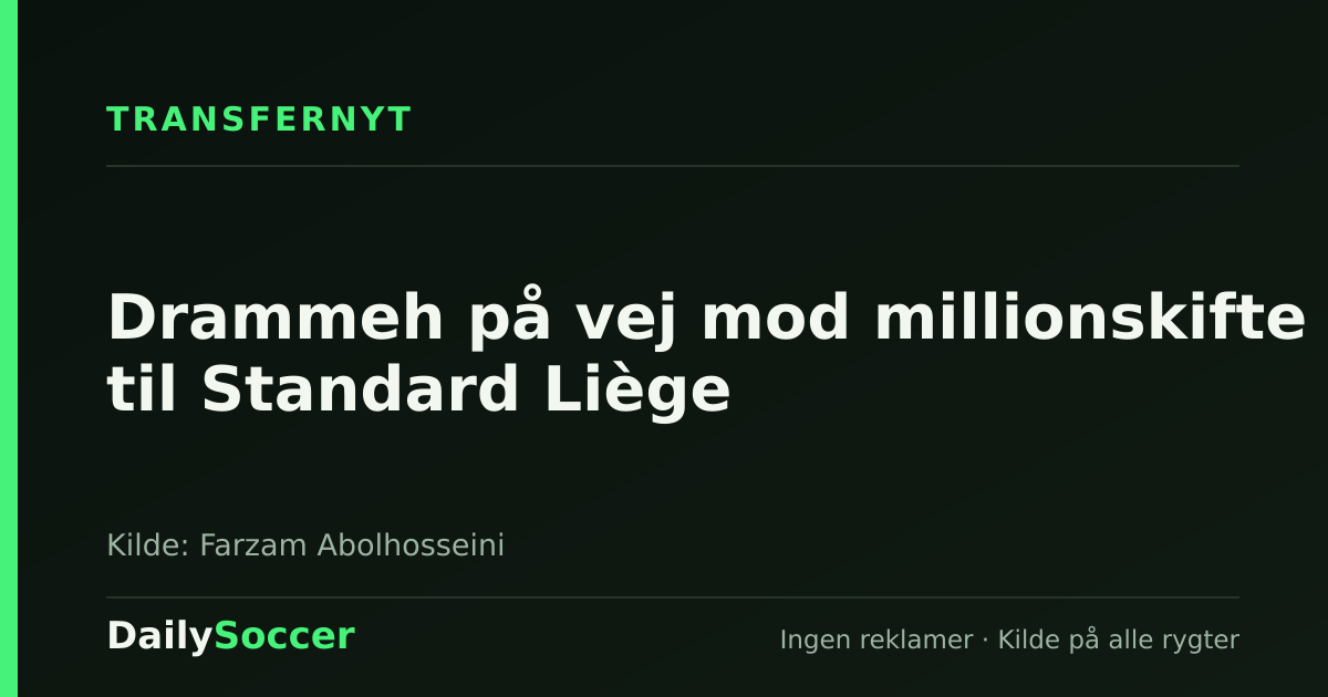 Drammeh på vej mod millionskifte til Standard Liège — DailySoccer