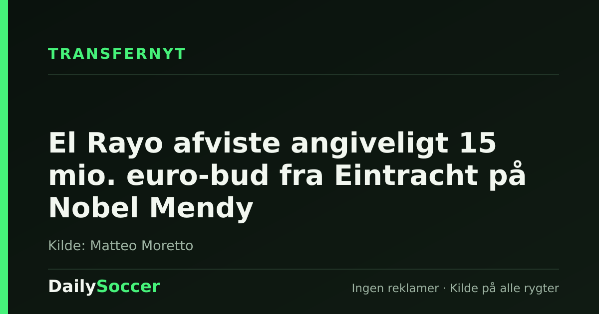 El Rayo afviste angiveligt 15 mio. euro-bud fra Eintracht på Nobel Mendy — DailySoccer