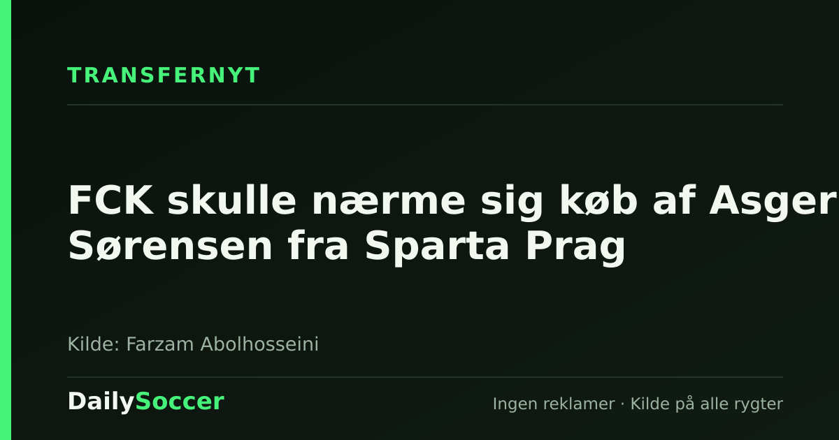 FCK skulle nærme sig køb af Asger Sørensen fra Sparta Prag — DailySoccer