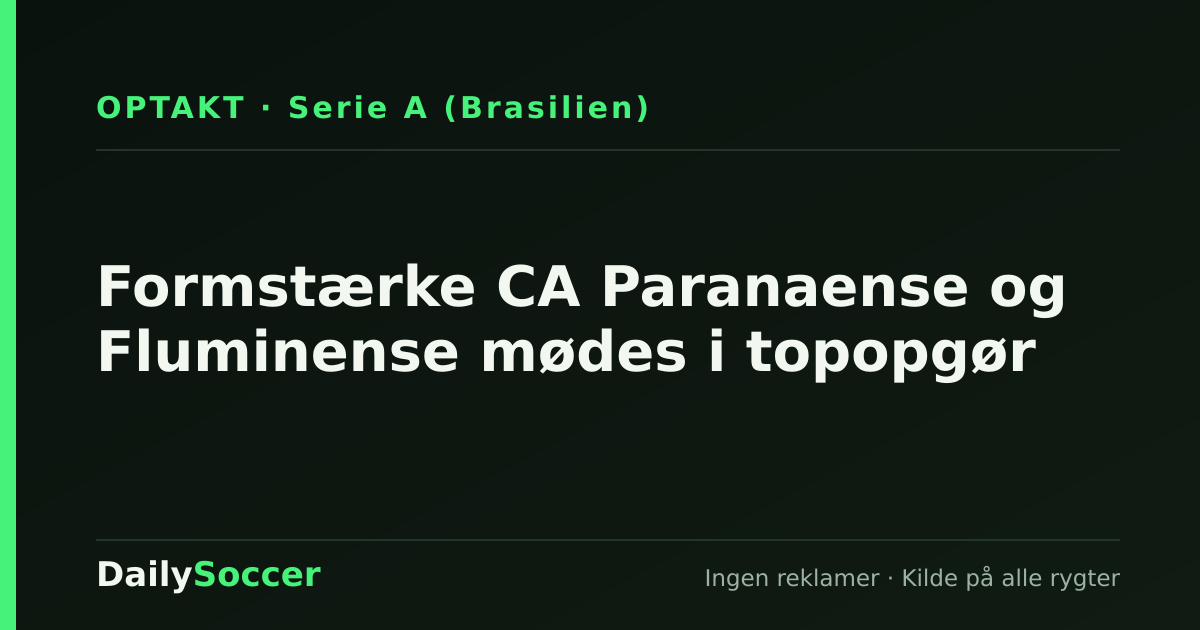 Formstærke CA Paranaense og Fluminense mødes i topopgør — DailySoccer