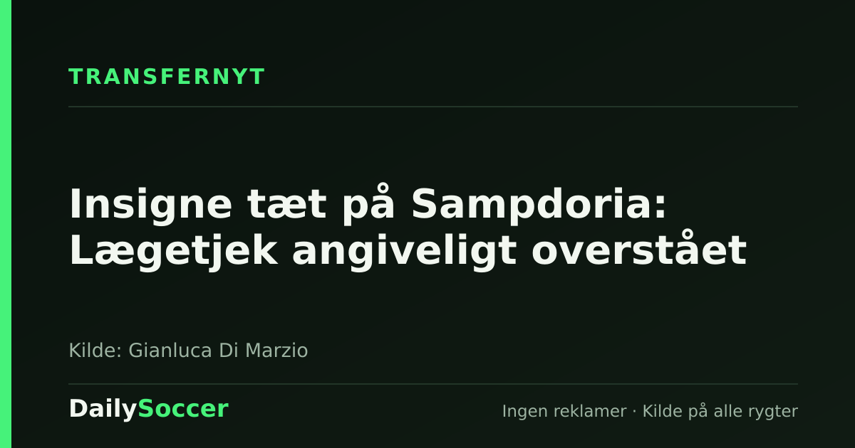 Insigne tæt på Sampdoria: Lægetjek angiveligt overstået — DailySoccer