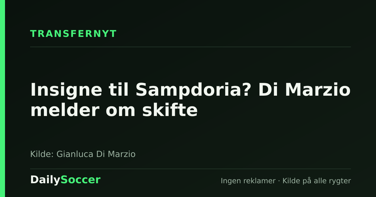 Insigne til Sampdoria? Di Marzio melder om skifte — DailySoccer