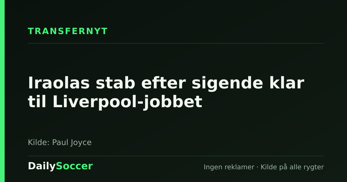 Iraolas stab efter sigende klar til Liverpool-jobbet — DailySoccer