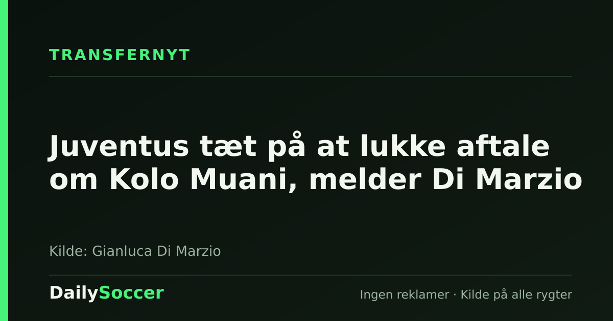 Juventus tæt på at lukke aftale om Kolo Muani, melder Di Marzio — DailySoccer