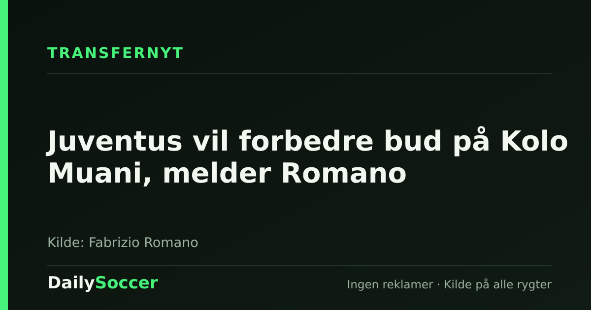 Juventus vil forbedre bud på Kolo Muani, melder Romano — DailySoccer