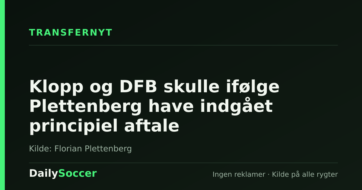 Klopp og DFB skulle ifølge Plettenberg have indgået principiel aftale — DailySoccer