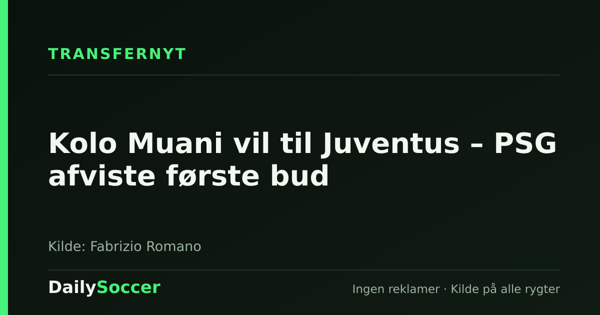 Kolo Muani vil til Juventus – PSG afviste første bud — DailySoccer