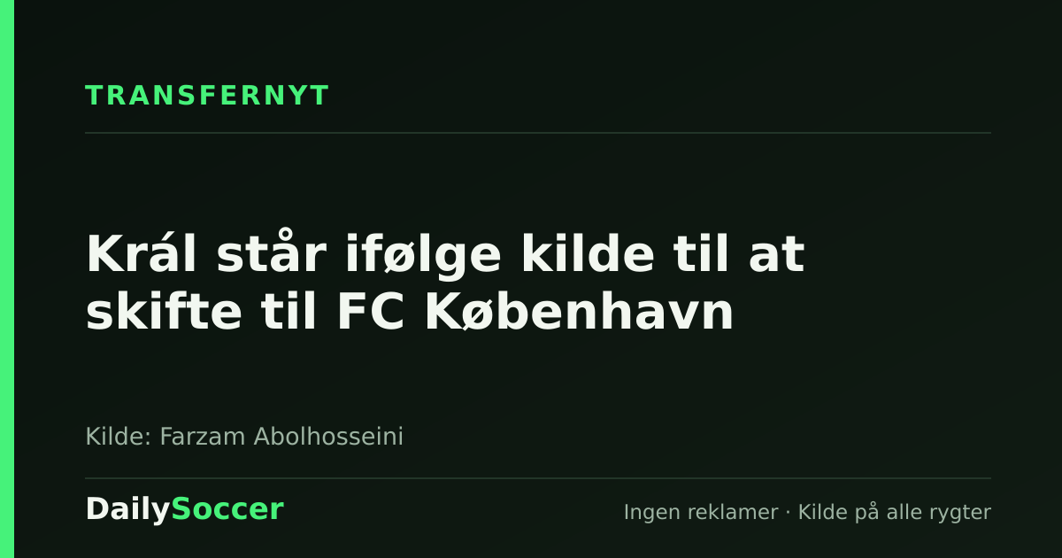 Král står ifølge kilde til at skifte til FC København — DailySoccer