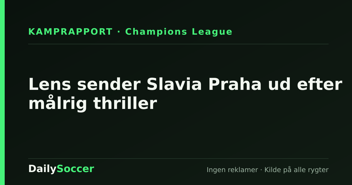 Lens sender Slavia Praha ud efter målrig thriller — DailySoccer