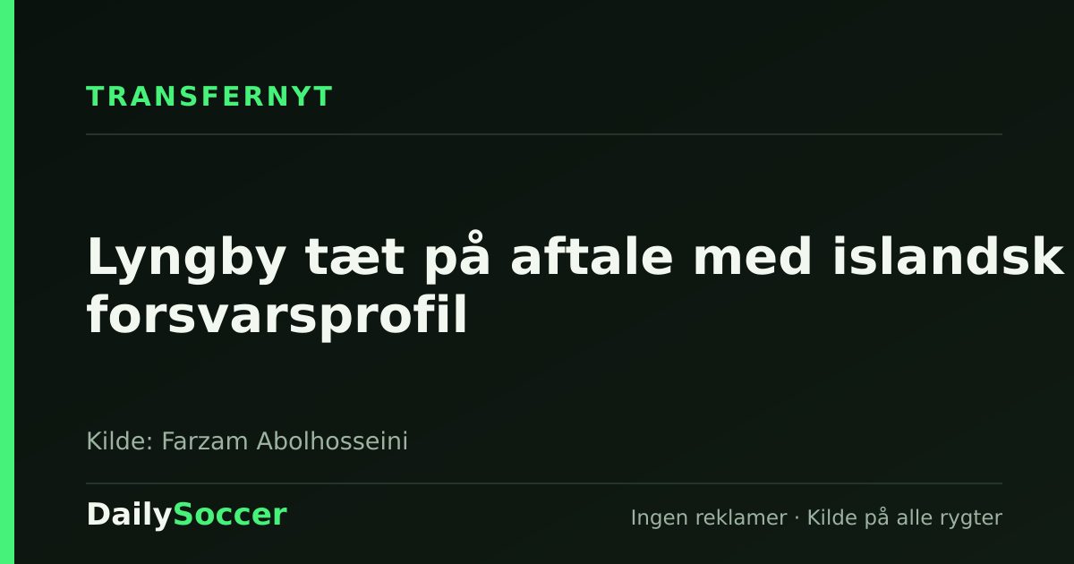 Lyngby tæt på aftale med islandsk forsvarsprofil — DailySoccer