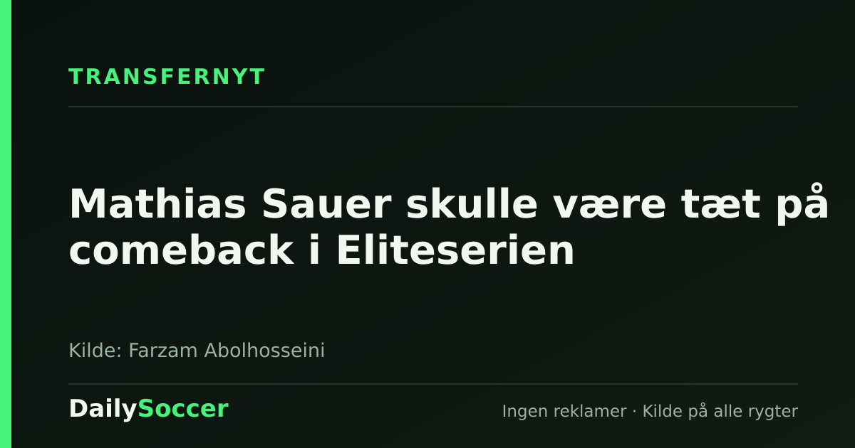 Mathias Sauer skulle være tæt på comeback i Eliteserien — DailySoccer