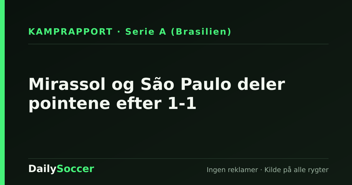 Mirassol og São Paulo deler pointene efter 1-1 — DailySoccer