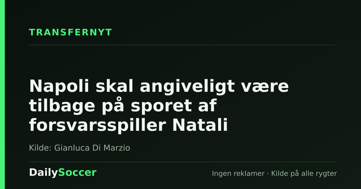 Napoli skal angiveligt være tilbage på sporet af forsvarsspiller Natali — DailySoccer