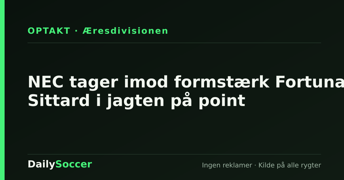 NEC tager imod formstærk Fortuna Sittard i jagten på point — DailySoccer