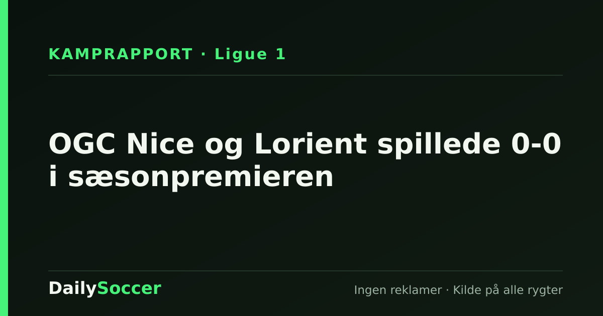 OGC Nice og Lorient spillede 0-0 i sæsonpremieren — DailySoccer