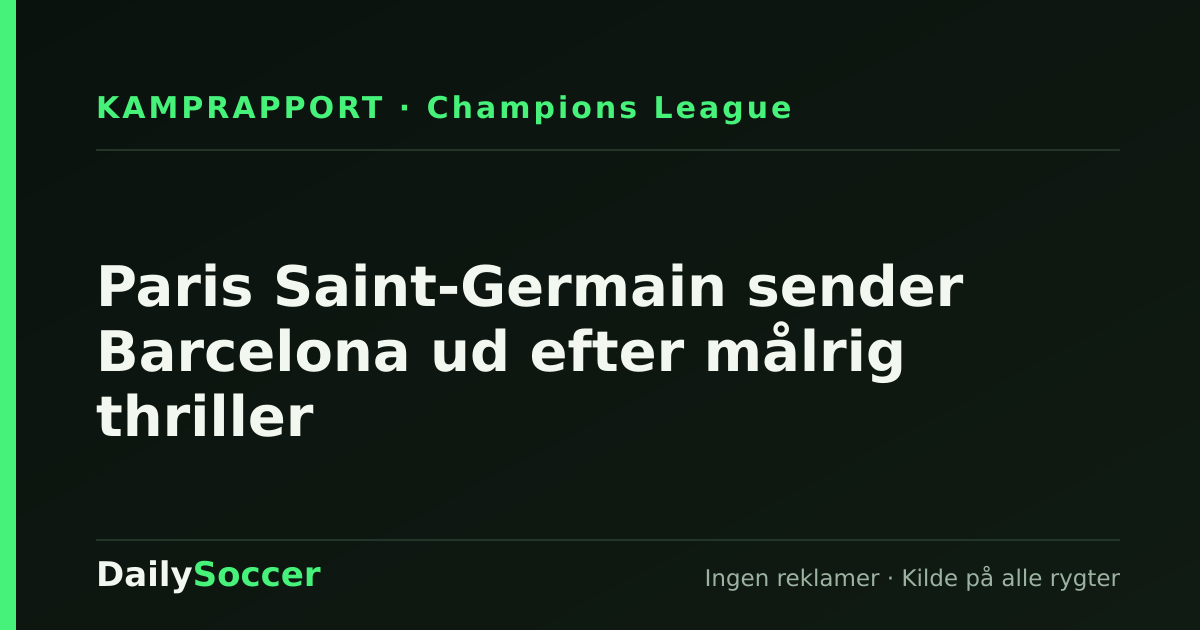 Paris Saint-Germain sender Barcelona ud efter målrig thriller — DailySoccer
