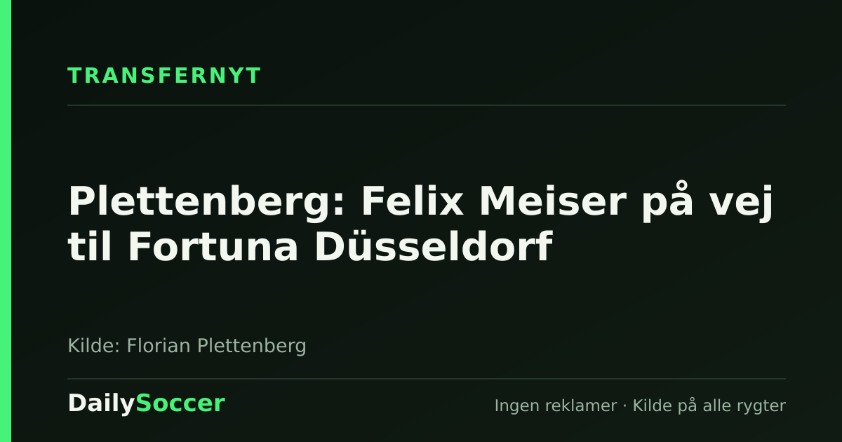 Plettenberg: Felix Meiser på vej til Fortuna Düsseldorf — DailySoccer