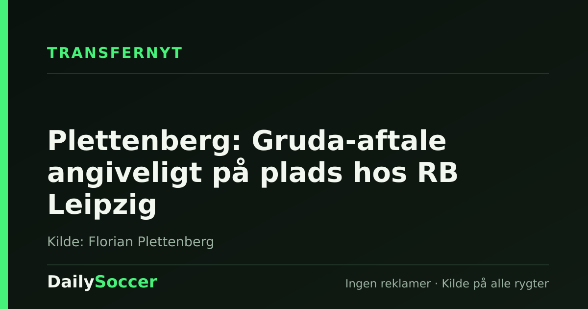 Plettenberg: Gruda-aftale angiveligt på plads hos RB Leipzig — DailySoccer