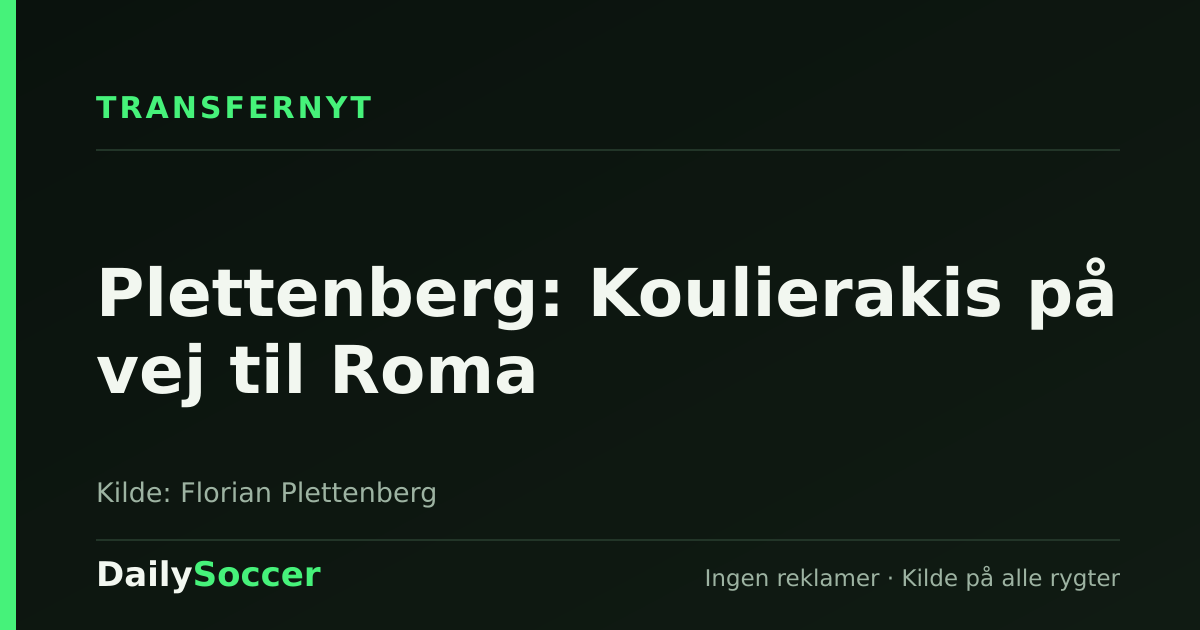 Plettenberg: Koulierakis på vej til Roma — DailySoccer