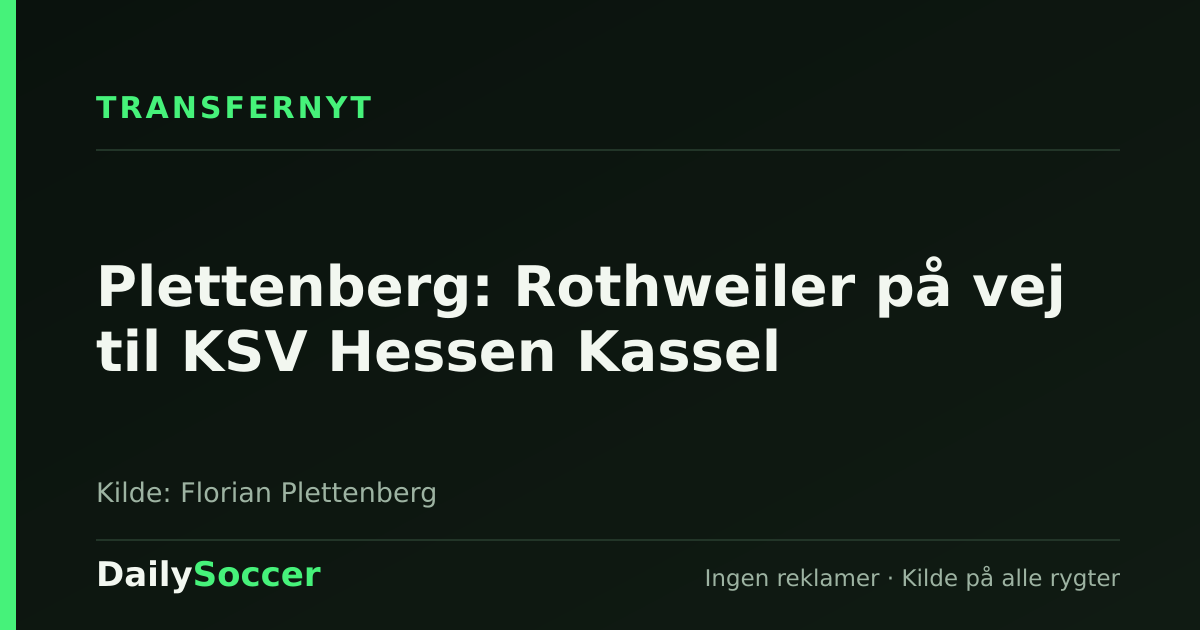 Plettenberg: Rothweiler på vej til KSV Hessen Kassel — DailySoccer