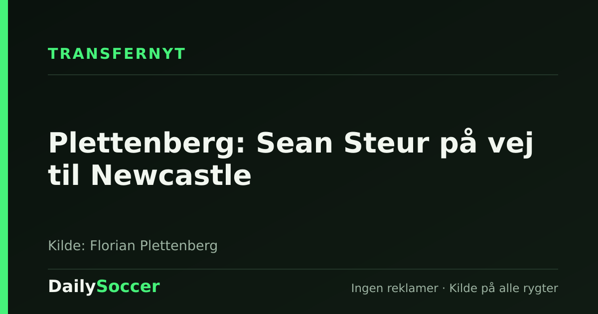 Plettenberg: Sean Steur på vej til Newcastle — DailySoccer