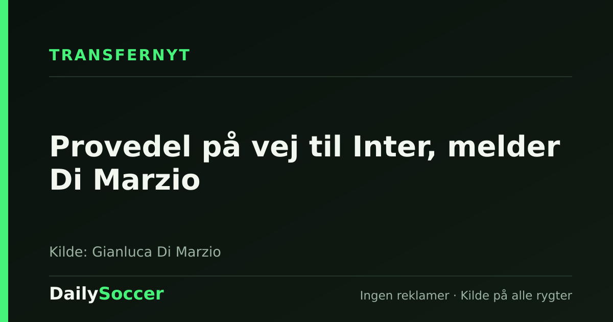Provedel på vej til Inter, melder Di Marzio — DailySoccer