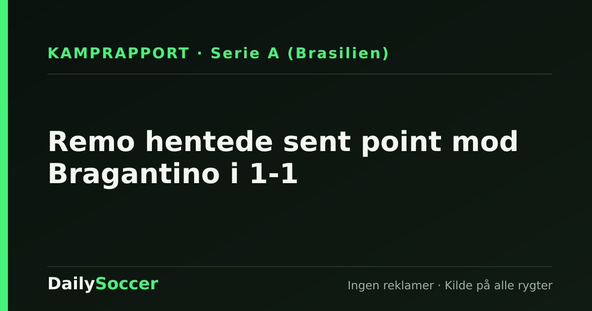 Remo hentede sent point mod Bragantino i 1-1 — DailySoccer