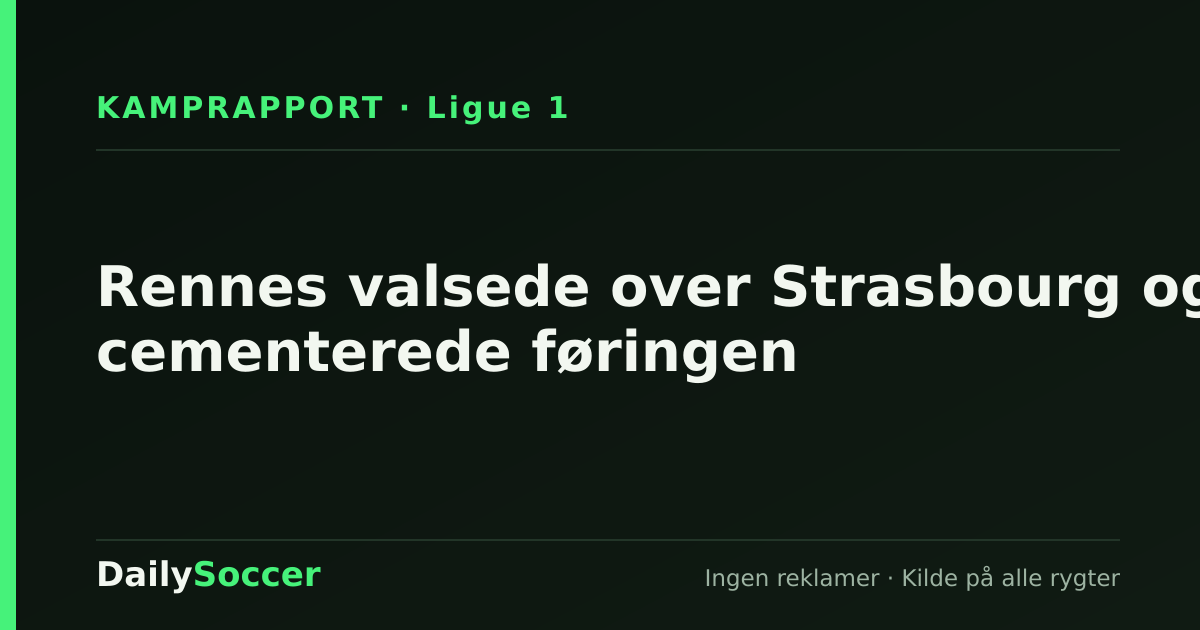 Rennes valsede over Strasbourg og cementerede føringen — DailySoccer