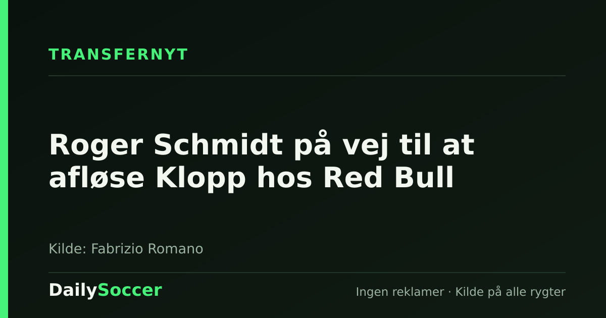 Roger Schmidt på vej til at afløse Klopp hos Red Bull — DailySoccer