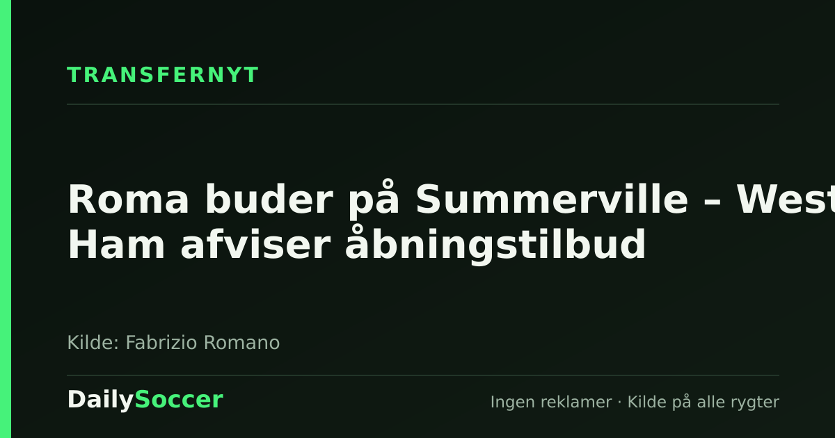 Roma buder på Summerville – West Ham afviser åbningstilbud — DailySoccer