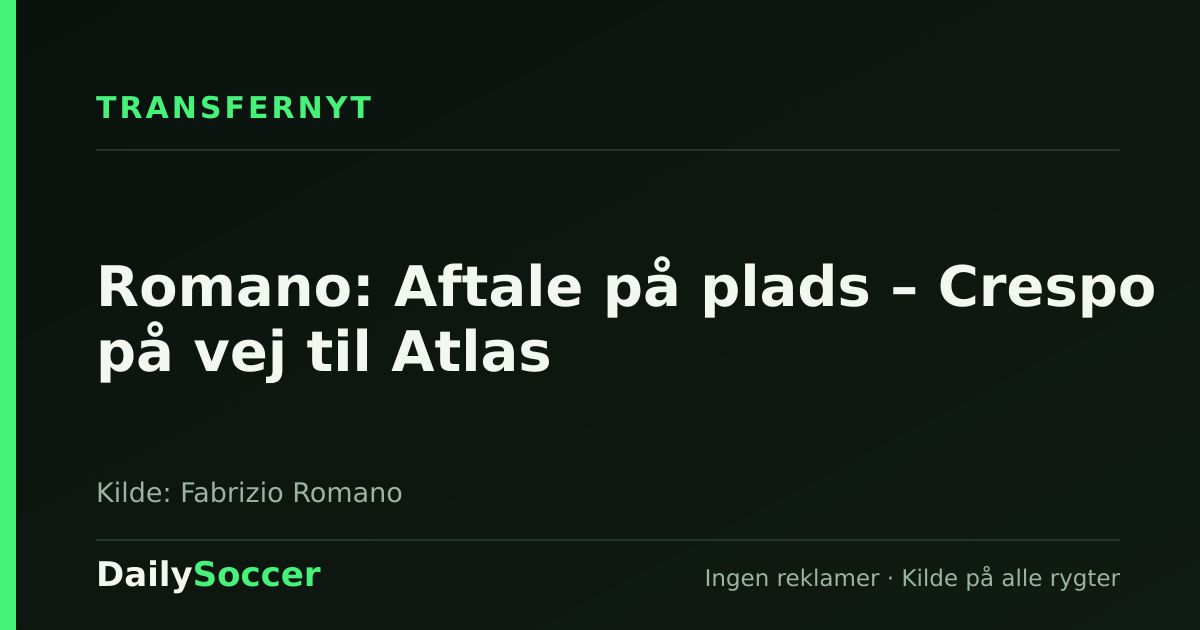 Romano: Aftale på plads – Crespo på vej til Atlas — DailySoccer