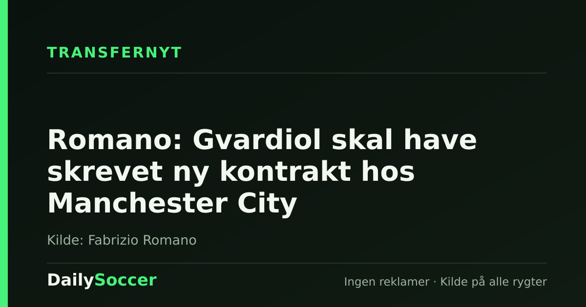 Romano: Gvardiol skal have skrevet ny kontrakt hos Manchester City — DailySoccer
