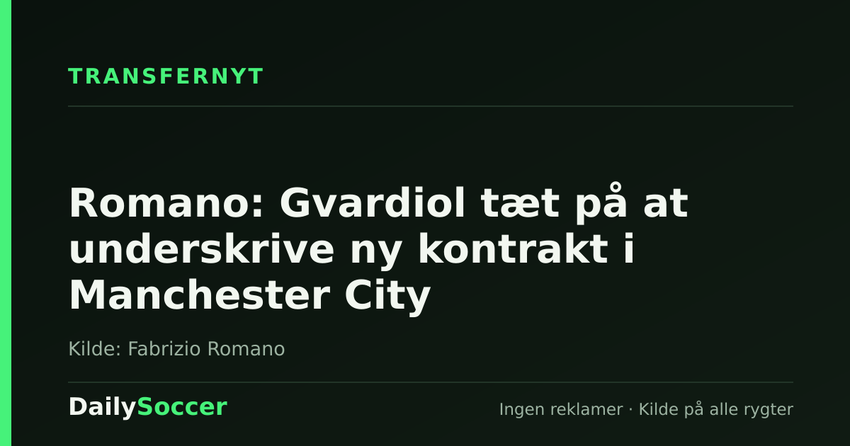 Romano: Gvardiol tæt på at underskrive ny kontrakt i Manchester City — DailySoccer