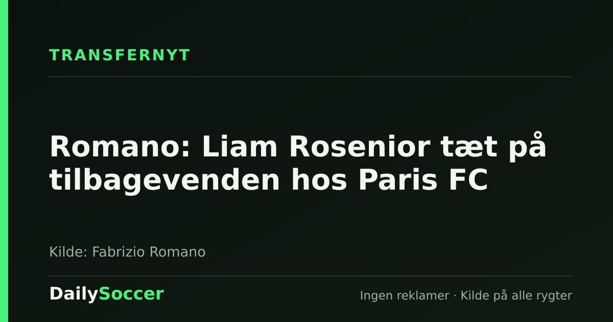 Romano: Liam Rosenior tæt på tilbagevenden hos Paris FC — DailySoccer