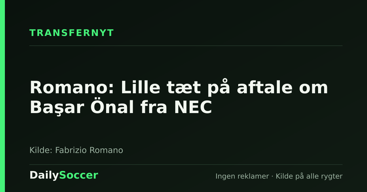 Romano: Lille tæt på aftale om Başar Önal fra NEC — DailySoccer